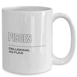 Pisces Zodiac / Pisces Gift / Pisces Coffee Mug / Funny Mug