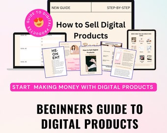 Guía para principiantes para vender productos digitales Cómo vender productos digitales Ingresos pasivos / Guía práctica para crear y vender productos digitales