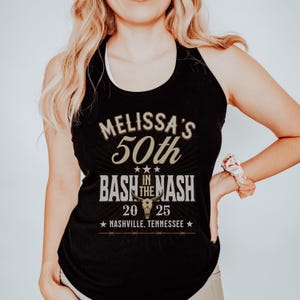 May include: Black tank top with gold text that reads "Melissa's 50th Bash in the Mash 20 25 Nashville, Tennessee".