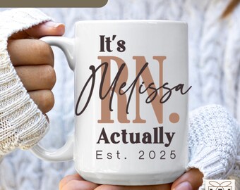 Personalized Nurse Name Mug Gift, RN Graduation Gift, It's RN Actually, Gift for Registered Nurse, Funny New Nurse Gift, Nurse Name Mug