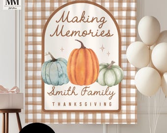 May include: Thanksgiving backdrop with a brown and white checkered pattern. The banner features the text "Making Memories" and "Smith Family Thanksgiving" with watercolor pumpkins in orange, teal, and green.