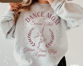 Dance Mom Sweatshirt, Dance Mama Competition Sweater, Gift for Dance Mom, Dance Mom Social Club Crewneck, Dance Mom Shirt, Dance Team Gifts