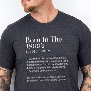 Funny Birthday Gift for Gen X, I'm From the 1900s, Funny 50th Birthday Shirt for Him, Sarcastic Gift For Dad, Born In the 70s Old Age TShirt