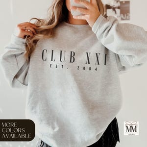 21st Birthday Gift For Her, Twenty First Social Club, 2004 Crewneck Sweatshirt, Gift for 21st Birthday For Women, 21st Birthday Party Gift