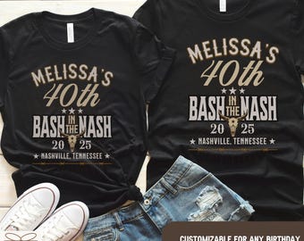 May include: Two black t-shirts with a gold design. The design says "Melissa's 40th Bash in the Nash 20 25 Nashville, Tennessee". The text "Customizable for any birthday 21st, 30th, 40th, 50th" is at the bottom of the image.
