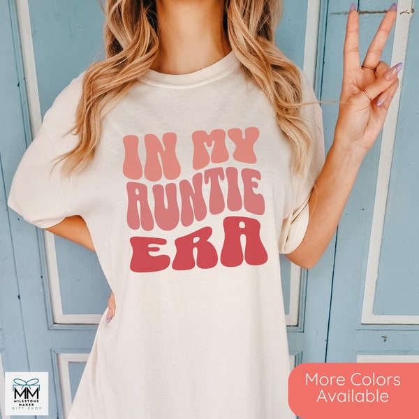 In My Auntie Era Shirt, Comfort Colors Aunt Shirt, Gift for New Aunt, Promoted to Auntie T-Shirt, Aunt To Be Gift, Pregnancy News for Sister