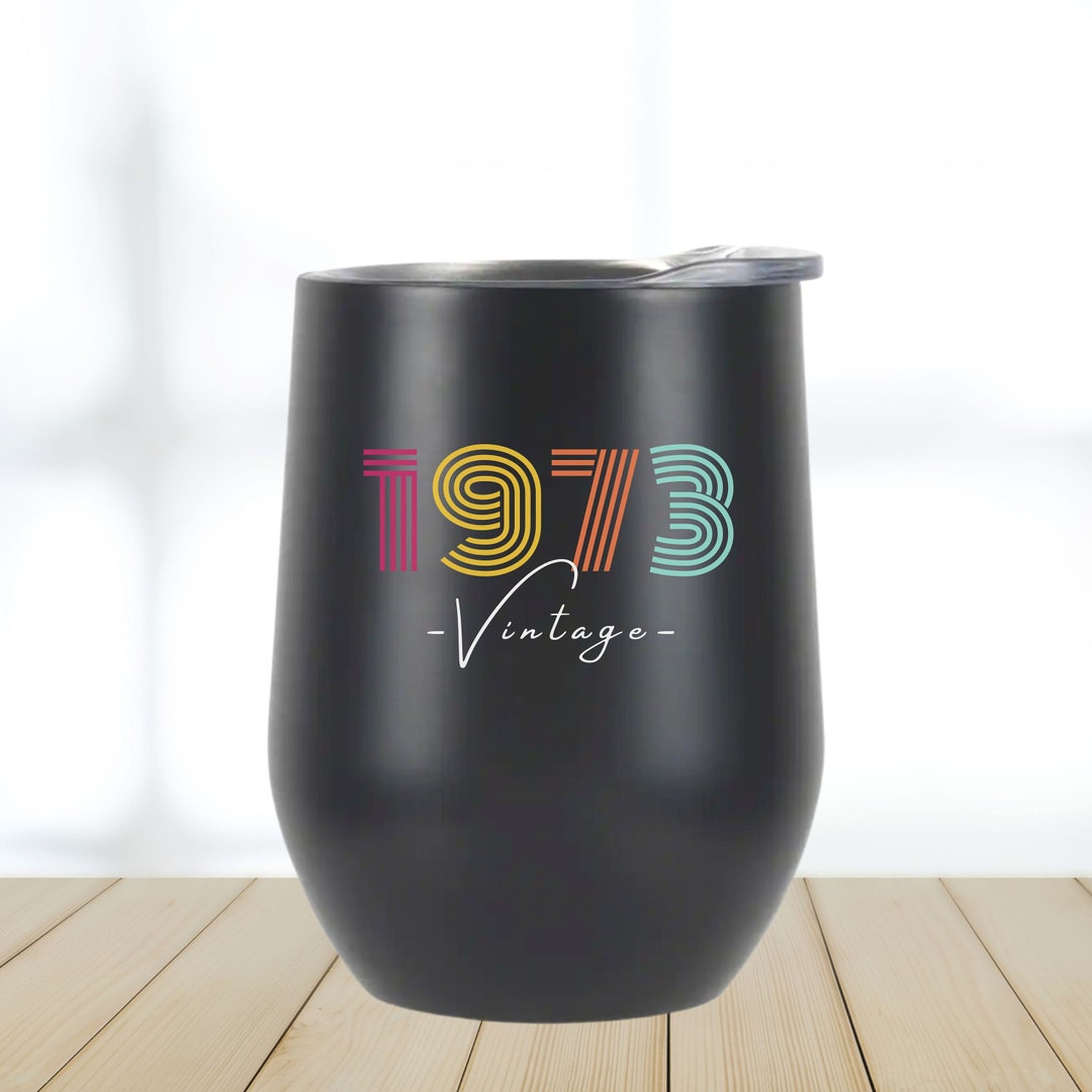 1973 and Vintage Cute Wine Tumbler 50th Birthday Gifts 50th Etsy