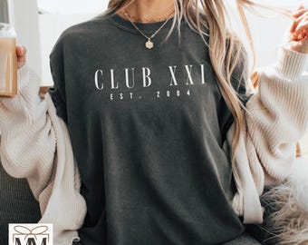 21. Geburtstags-Geschenke für Mädchen, Club XXI 2004 Comfort Colors Shirt, 21. Geburtstags-Mädchen-Outfit, einundzwanzigstes Geburtstagsgeschenk, 21 werden Geschenk,