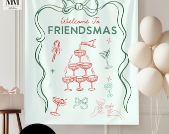 May include: A white Friendsmas banner featuring green and red illustrations of cocktails, candy canes, and a champagne tower. The words "Welcome To Friendsmas" are in red. A black circle at the bottom says "CUSTOM".