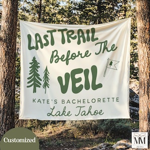 Custom Camping Bachelorette Trip Banner, Camp Bach Party Tapestry, Last Trail Before The Veil Bridal Party Decor, Lake Bachelorette Backdrop