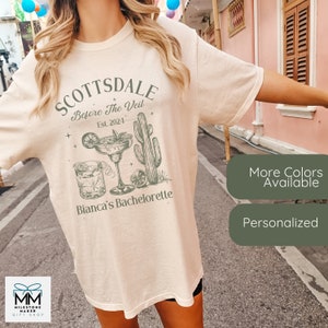 Scottsdale Bachelorette Comfort Colors Shirt, Custom Bridal Party Shirts, Personalized Bachelorette Shirts,  Scottdale Before the Veil