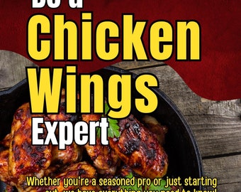 Könnte beinhalten: Eine Nahaufnahme einer gusseisernen Bratpfanne gefüllt mit knusprigen, rotbraunen Chicken Wings. Der Text "Be a Chicken Wings Expert" befindet sich oben im Bild. Der Text unter den Flügeln lautet "Whether you're a seasoned pro or just starting out, we have everything you need to know!" Der Text darunter lautet "History of Chicken Wings, Cooking Techniques, Tips to Achieve Perfect Crispy Texture, Sauces and Spices, Learn About the Classic Wings Recipes, Delve Into the World of Unique Wing Flavors."