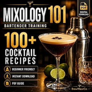 May include: A digital PDF guide titled Mixology 101 Bartender Training featuring 100+ cocktail recipes. The graphic displays a martini glass with a dark espresso martini topped with coffee beans, a metal cocktail shaker, and a glass of amber liquid.