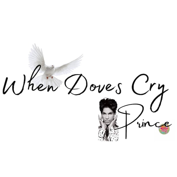When Doves Cry, Prince Song Digital Design for Sublimation, PNG File, JPEG File & SVG Transparent File Download