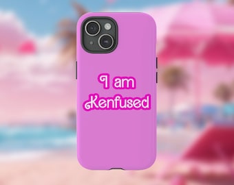 I am Kenfused Pink Phone Case | Ken Phone case | Ken | iPhone | Samsung | Pixel