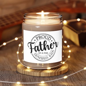 Funny Gifts for Dad, Proud Father Soy Candle, Father&#39;s Day Gift, Birthday Gift for Dad, Candle for Dad Funny Candle, Candle For Men