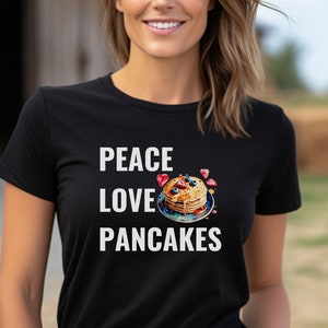 Peace Love Pancakes Shirt, Pancake Lover Shirt, Pancake Party, Foodie Shirt, Pancake Lover Shirt, Breakfast Club Shirt, Brunch Birthday Tee