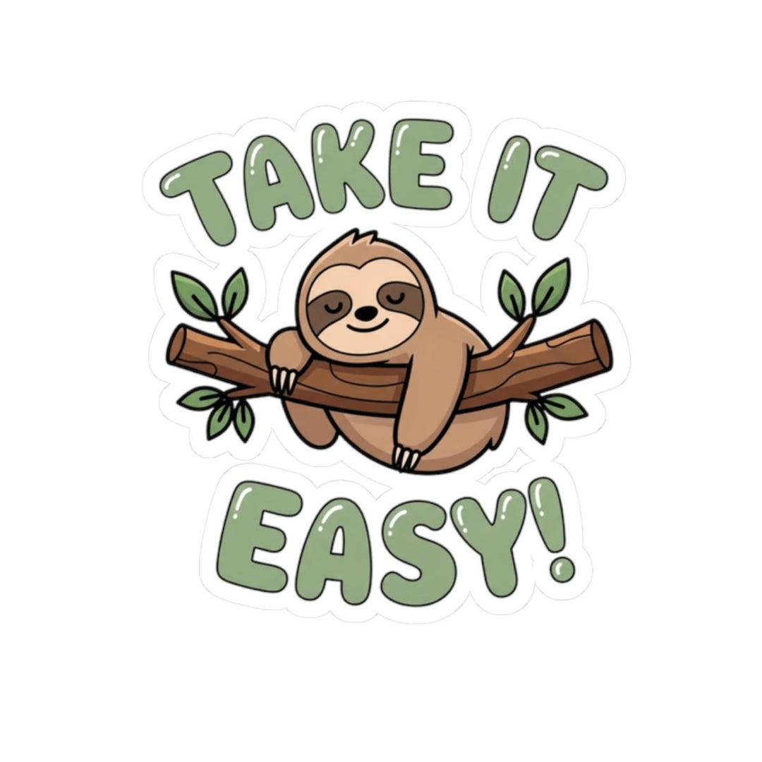 Take It Easy Sloth Sticker | Earth Day April Holiday Sticker - Etsy