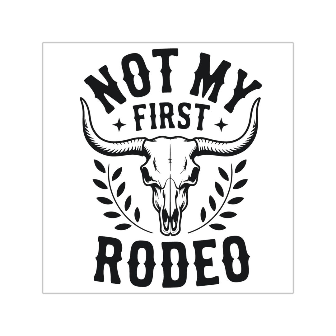 Not My First Rodeo Sticker | Square Vinyl Sticker, Cowboy Skull Design ...