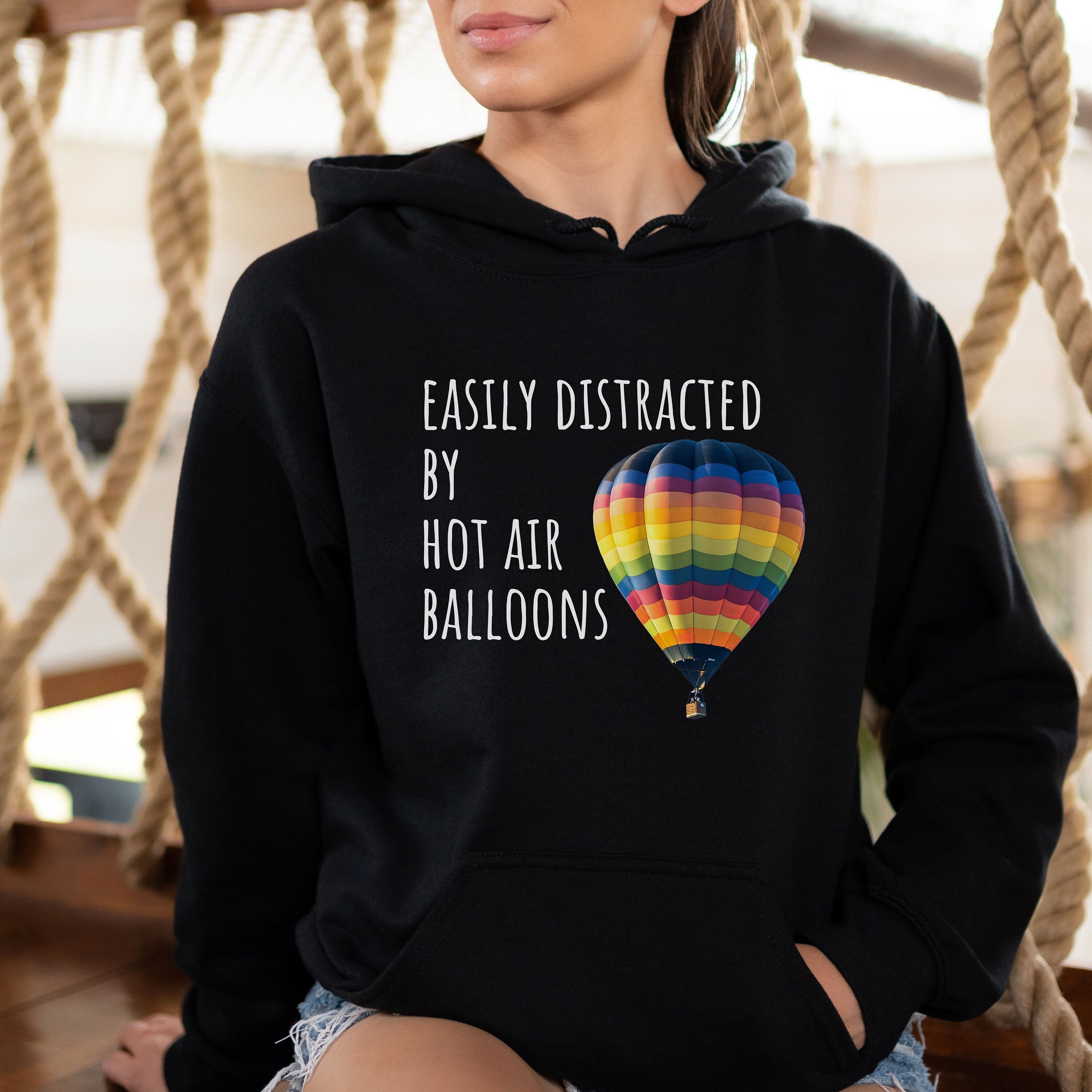 Hot Air Balloon Hoodie Easily Distracted by Hot Air Balloons