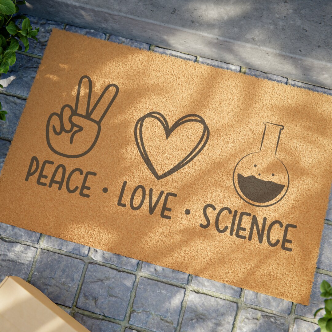 Peace Love Science Door Mat, Housewarming Gift, Science is Real Welcome ...