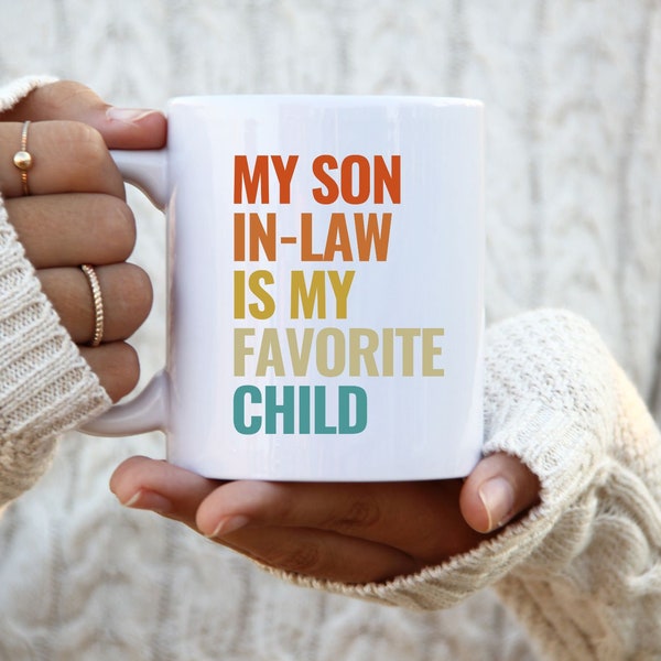 My Son In Law Is My Favorite Child Mug, Funny Family Humor Retro Mug, Son In Law Gift, Gift For Son, Gift For Mom