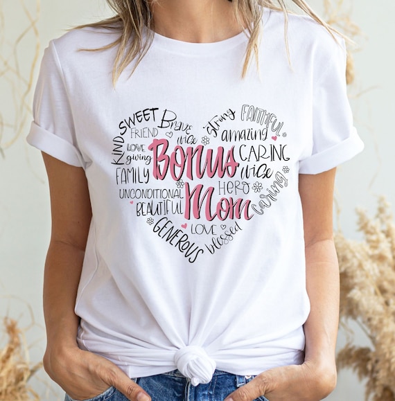 I Love My Bonus Mom Step-Mom Shirt For Mother's Day I Love My Bonus Mom Step-Mom Shirt For Mother's Day