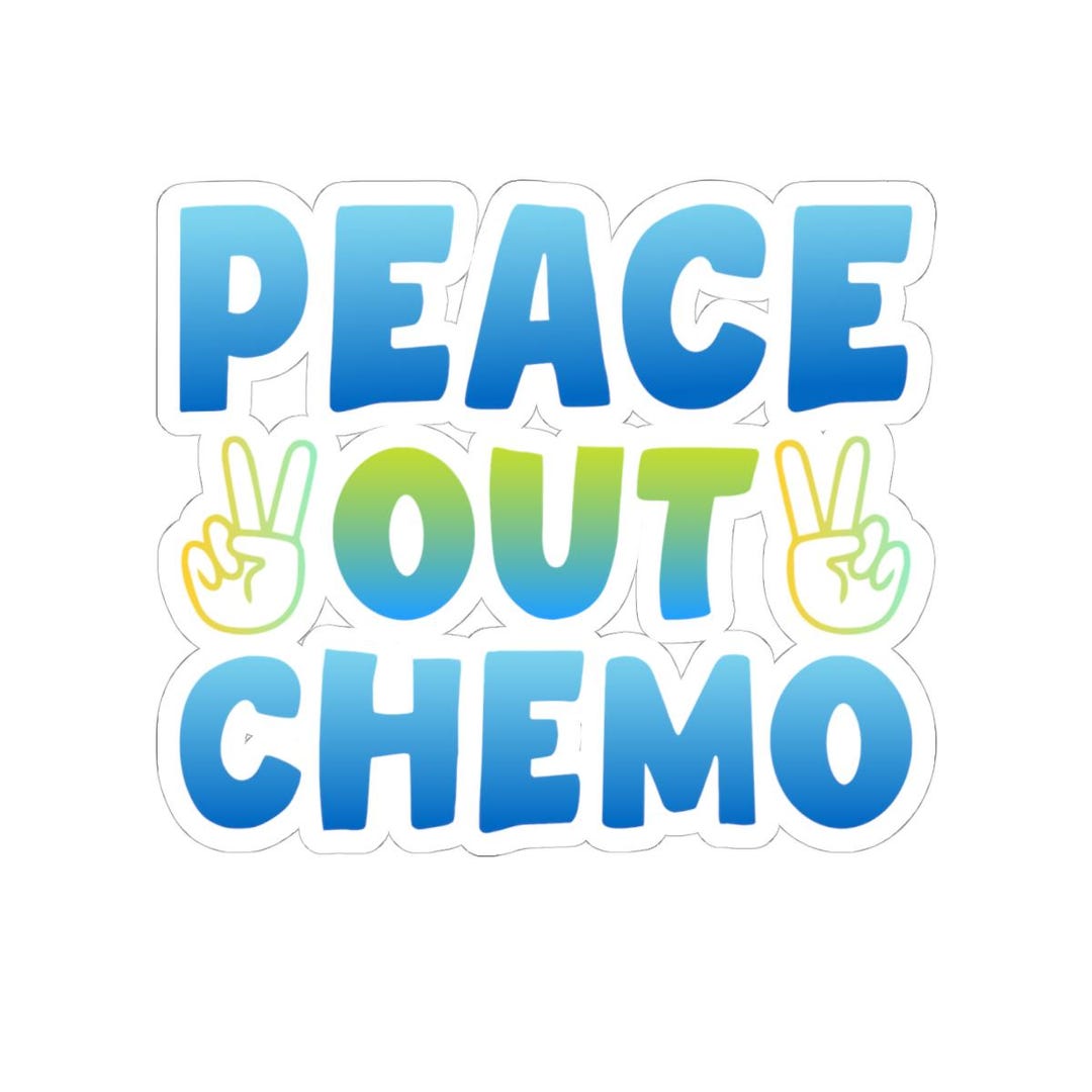 Peace Out Chemo Stickers | Supportive Cancer Recovery Designs ...