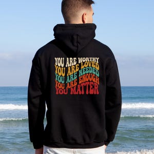 You Are Enough Hoodie, Positive Affirmation Sweatshirt, Self Love Gift, Mental Health Awareness, Love Yourself Hoodie, Motivational Hoodie
