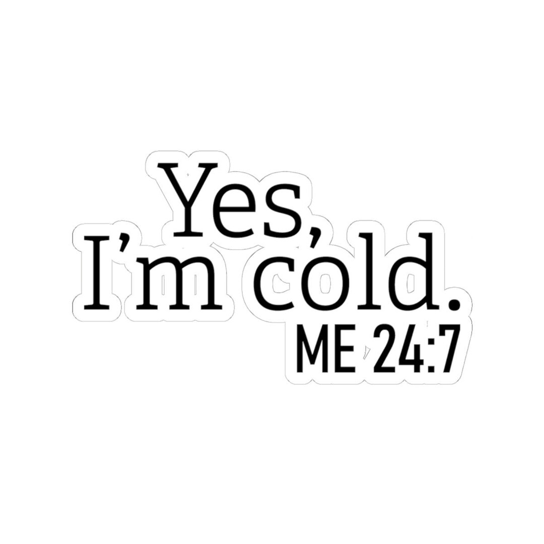 Cold Humor Stickers, Yes, I'm Cold Fun Laptop Decal, Quirky Planner ...