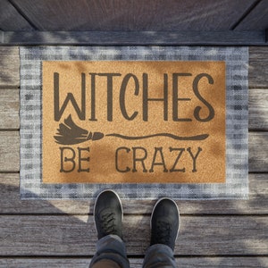 Funny Halloween Doormat, Funny Doormat, Halloween Door Mat, Welcome Mat, Funny Door Mat, Witches Be Crazy