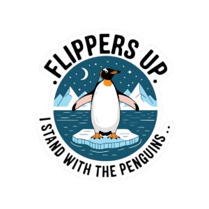 Stickers pinguïn politiek, flippers up ik sta met de pinguïns sticker, leuk dierenvriend cadeau, laptop sticker, sticker waterfles