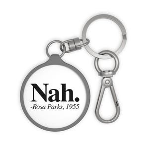 Nah Rosa Parks Keychain, Black History Month, Civil Rights Gift, Rosa Parks Quote, Empowerment Apparel, Inspirational Social Justice Gift