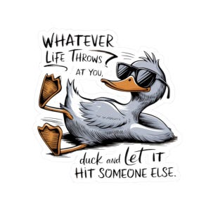 Sarcastic Duck Kiss-Cut Stickers, Retro Adult Attitude Funny Saying Decal, Snarky Quote Decal, Humorous Vinyl Sticker, Sassy Laptop Decal