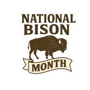 Nationaler Bison-Monat Aufkleber, Tierliebhaber Geschenk, Wildtier-Enthusiast, Naturschutz, Bison Kunst Aufkleber, Bison Liebhaber