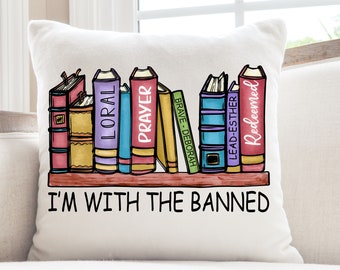 I'm With Banned Books Pillow, Book Lover Pillow, Literary Pillow, Social Justice Pillow, Equality Pillow, Reading Pillow, Librarian Pillow