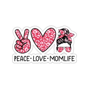 Pegatina Peace Love Mom Life, pegatina para botella de agua, calcomanía Mom Life, pegatina divertida Mom, pegatinas Mom Life, pegatinas divertidas, calcomanía Mom, linda