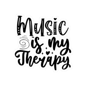 Music is My Therapy Sticker, Inspirational Quote, Self-Care, Mental Health Decor, Music Therapy Sticker, Positive Vibes,  Music Enthusiasts