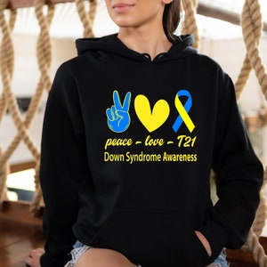 Down Syndrome Support Hoodie, Down Syndrome Motivational Hoodie, Down Syndrome Awareness SPED Teacher Hoodie Autism Hoodie Peace Love Hoodie