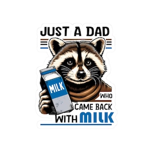 Pegatinas troqueladas "Solo un papá que regresó con leche", regalos para el Día del Padre, calcomanías divertidas para papá, calcomanías para laptop y calcomanías para botellas de agua.