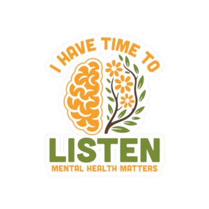 Adesivos de conscientização sobre saúde mental, suporte de fita verde, decalques para laptop, adesivo de para-choque, rótulo de garrafa de água, tenho tempo para ouvir