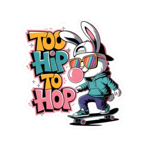 Adesivos engraçados de Páscoa Too Hip To Hop, Adesivo Too Hip To Hop, Enchimento de cesta de Páscoa, Adesivo de Natal, Decoração de caça aos ovos de Páscoa, Presente para amantes de coelhos