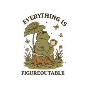 Sticker grenouille, sticker motivant pour ordinateur portable, cadeau pour la santé mentale, sticker pour tasse à café, décoration de gourde, citation inspirante