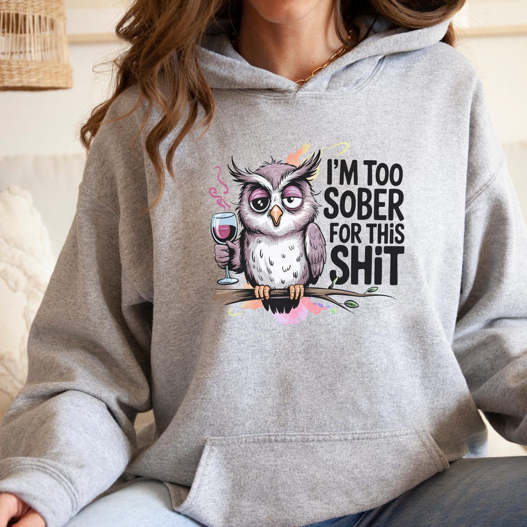 Hooded Sweatshirt With Owl Design, Funny Sober Hoodie for Casual Wear ...