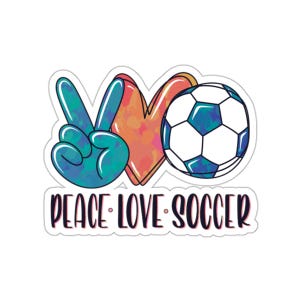 Peace Love Soccer Sticker, Peace Love Soccer, Soccer Player Gift, Sports Sticker, Soccer Ball, Soccer Mom  Sticker