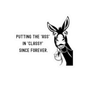 Sarcastic Donkey Kiss-Cut Stickers, Retro Adult Attitude Funny Saying Decal, Snarky Quote Decal, Humorous Vinyl Sticker, Sassy Laptop Decal