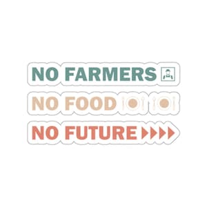 Support Farmers Sticker, Support Local Farms, Farm Decal, Buy Local, No Farmers No Food Stcker, Foodie Gift Farmers Car Decal Bumper Sticker
