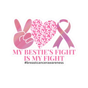 Bestie's Fight Breast Cancer Awareness Sticker, Pink Ribbon Decal, Supportive Gift for Friend, Laptop Sticker, Water Bottle, Car Decal