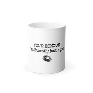 Your honor I&#39;m literally just a girl Color Morphing Mug, 11oz, soft girl aesthetic