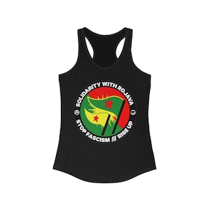 May include: Black tank top with a white circle graphic featuring a red, green, and yellow flag with two stars and the text "Solidarity with Rojava Stop Fascism Rise Up".
